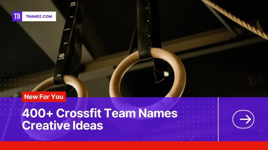 400+ crossfit Team names (Yes, Unique Names)