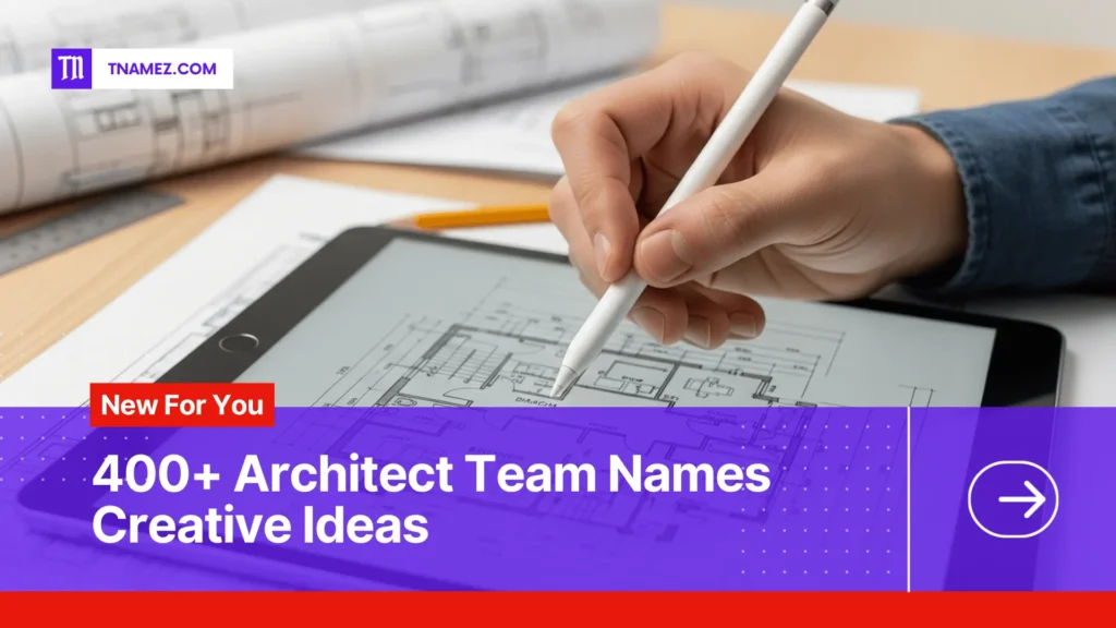 400+ architect Team names (Yes, Unique Names)