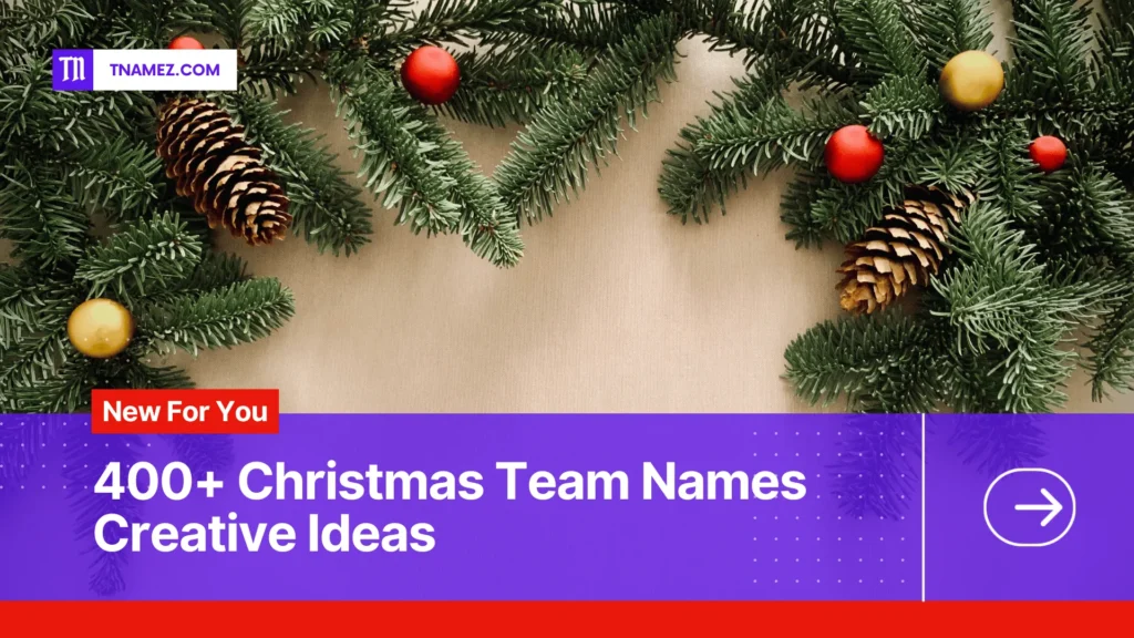 400+ christmas Team names (Yes, Unique Names)
